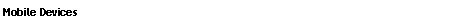 Text Box: Mobile Devices